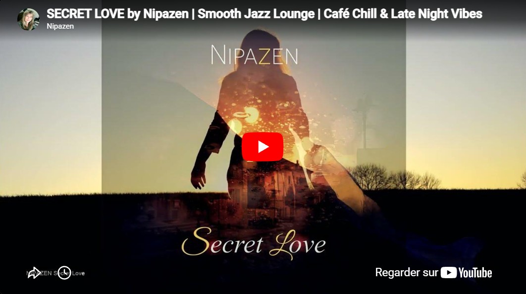 Nipazen SECRET LOVE Clip vid&eacute;o